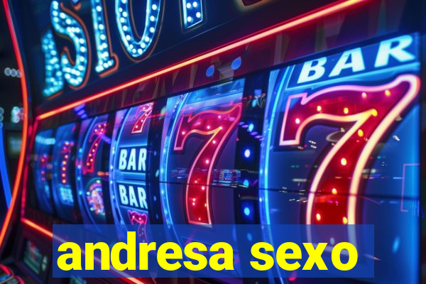 andresa sexo